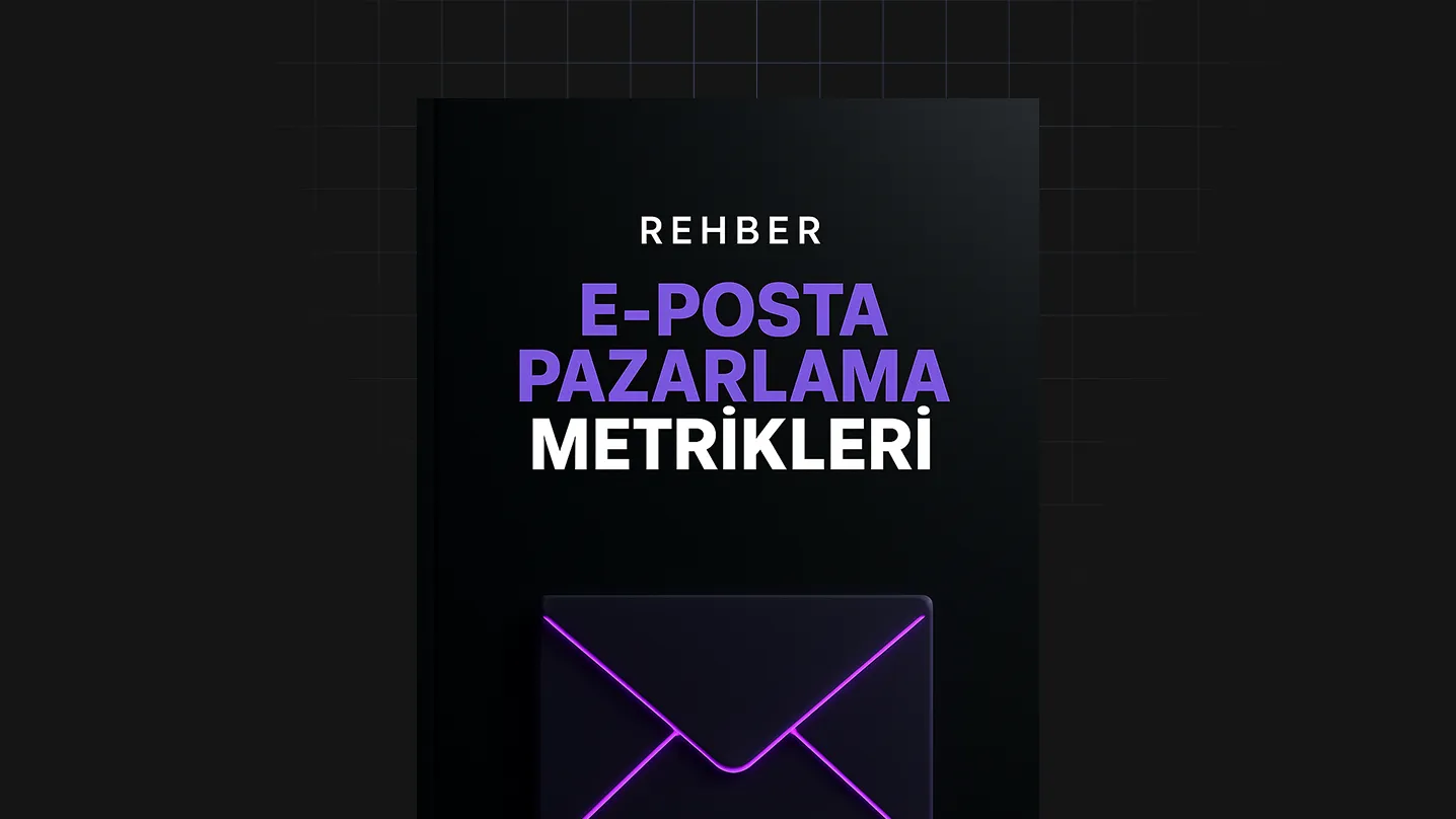 E-Posta Pazarlama Metrikleri
